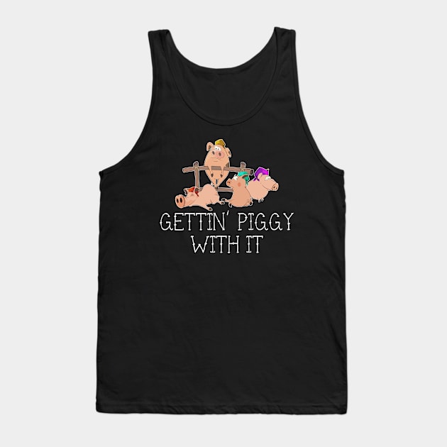 Gettin Piggy With It Pig Animal Lovers Tank Top by Zone32